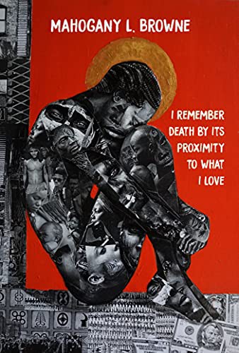 Cover of I Remember Death by Its Proximity to What I Love
