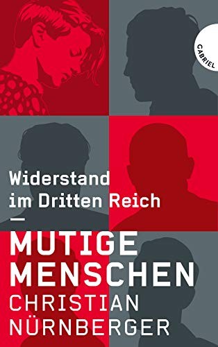 Cover of Mutige Menschen: Widerstand im dritten Reich