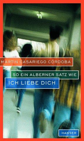 Cover of So ein alberner Satz wie: Ich liebe dich