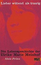 Cover of Lieber wütend als traurig. Die Lebensgeschichte der Ulrike Marie Meinhof
