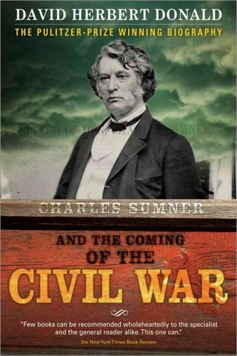 Cover of Charles Sumner and the Coming of the Civil War