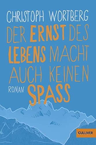 Cover of Der Ernst des Lebens macht auch keinen Spaß