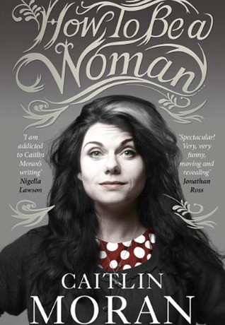 Cover of How to Be a Woman
