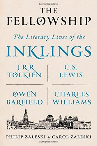 Cover of The Fellowship: The Literary Lives of the Inklings: J.R.R. Tolkien, C.S. Lewis, Owen Barfield, Charles Williams