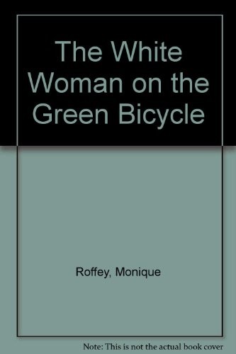 Cover of The White Woman on the Green Bicycle