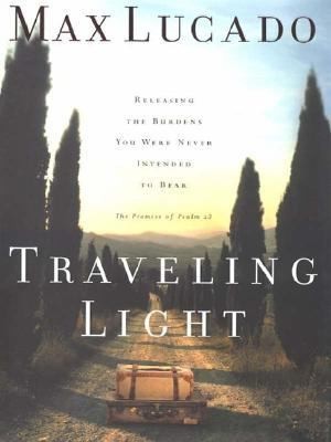 Cover of Traveling Light: Releasing the Burdens You Were Never Intended to Bear