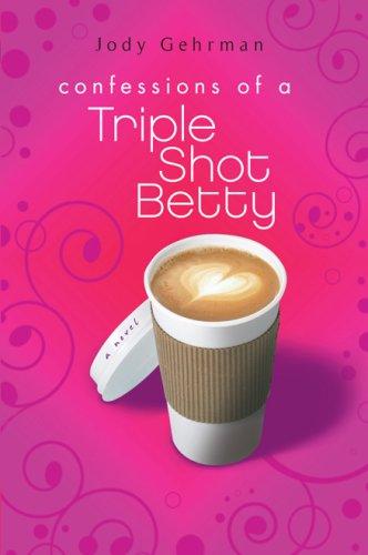 Cover of Confessions of a Triple Shot Betty