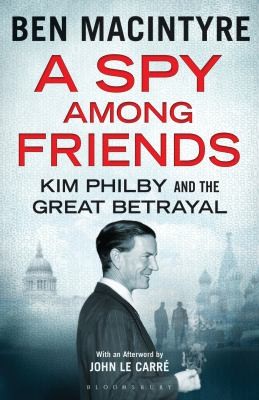 Cover of A Spy Among Friends: Kim Philby and the Great Betrayal