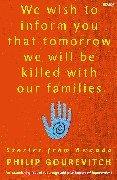 Cover of We Wish to Inform You That Tomorrow We Will Be Killed with Our Families