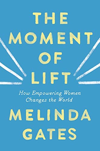 Cover of The Moment of Lift: How Empowering Women Changes the World