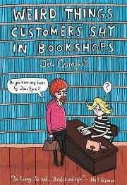 Cover of Weird Things Customers Say in Bookshops