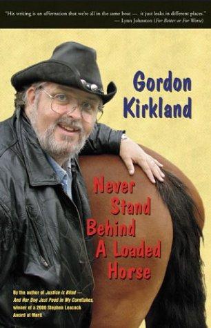 Cover of Never Stand Behind a Loaded Horse