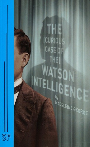 Cover of The (Curious Case of the) Watson Intelligence