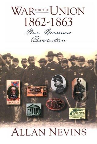 Cover of The War For the Union War Becomes Revolution 1862-1863