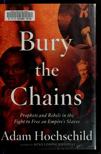 Cover of Bury the Chains: Prophets and Rebels in the Fight to Free an Empire Slaves