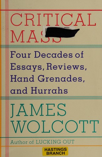 Cover of Critical Mass: Four Decades of Essays, Reviews, Hand Grenades, and Hurrahs