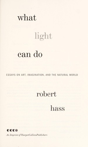Cover of What Light Can Do: Essays on Art, Imagination, and the Natural World