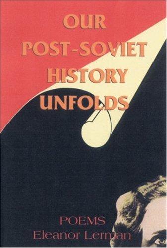 Cover of Our Post-Soviet History Unfolds