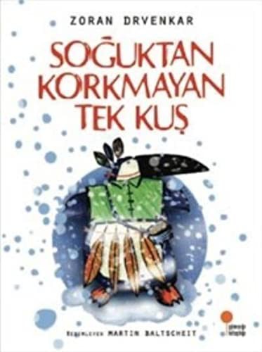 Cover of Der einzige Vogel, der die Kälte nicht fürchtet