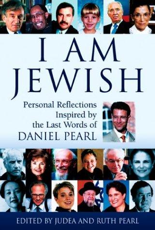 Cover of I Am Jewish: Personal Reflections Inspired by the Last Words of Daniel Pearl