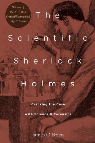 Cover of The Scientific Sherlock Holmes: Cracking the Case with Science and Forensics