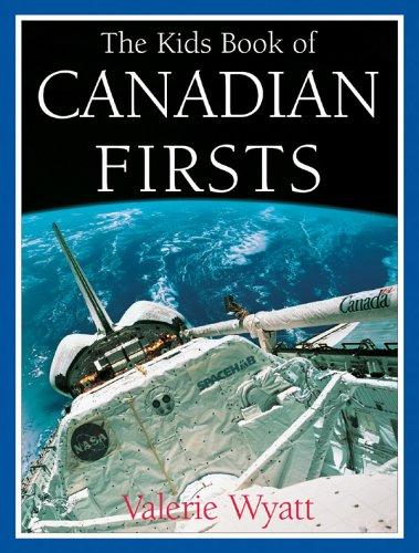 Cover of The Kids Book of Canadian Firsts