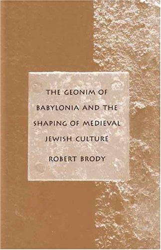 Cover of The Geonim of Babylonia and the Shaping of Medieval Jewish Culture