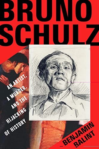 Cover of Bruno Schulz: An Artist, a Murder, and the Hijacking of History