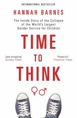 Cover of Time to Think: The Inside Story of the Collapse of the Tavistock's Gender Service for Children