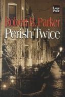 Cover of Perish Twice