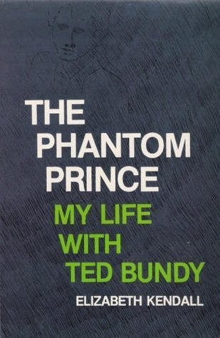 Cover of The Phantom Prince: My Life with Ted Bundy
